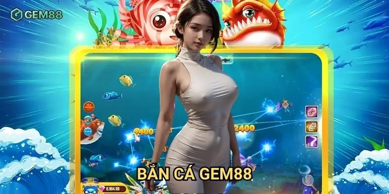 Bắn cá Gem88 có bao nhiêu phiên bản khác nhau để lựa chọn?