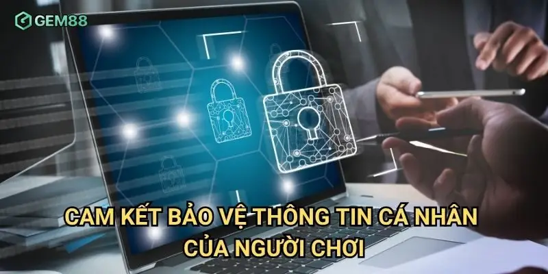 Cam kết bảo vệ thông tin cá nhân của người chơi