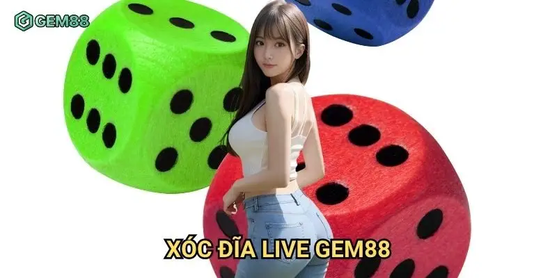 Xóc đĩa live Gem88 có dealer thật hay chỉ là video quay sẵn?